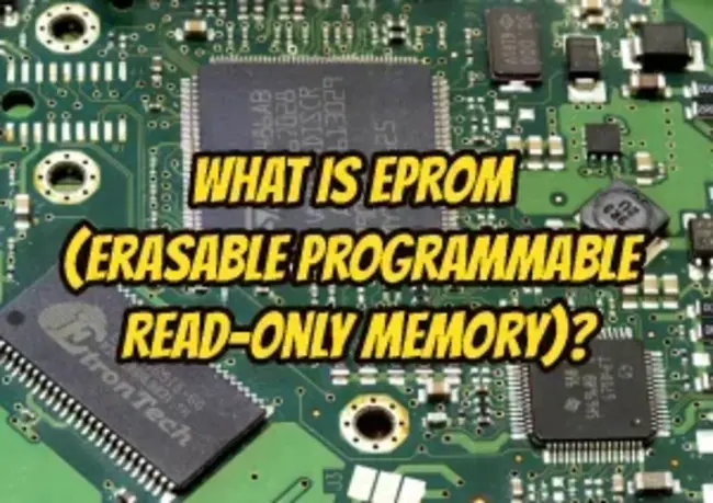 Erasable Programmable Read-Only Memory : 可擦除可编程只读存储器