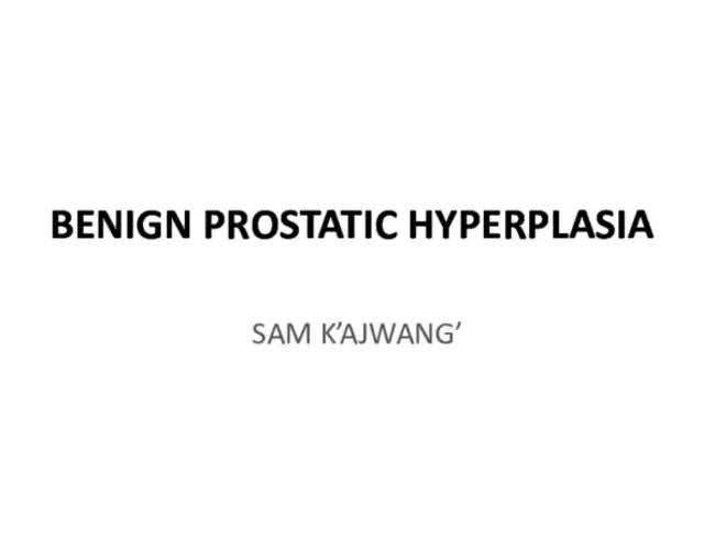 Benign Prostatic Hyperplasia : 良性前列腺增生