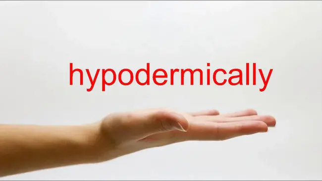 Hypodermically : 皮下注射的