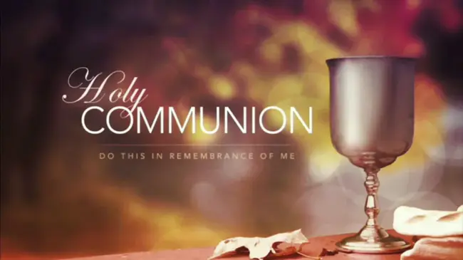 Holy Communion : 圣餐