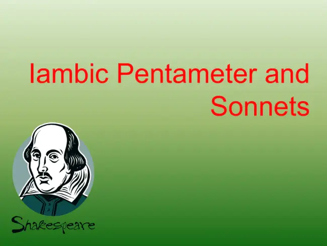 Iambic Pentameter : 抑扬格五音步