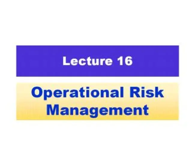 Operational Risk Management : 操作风险管理