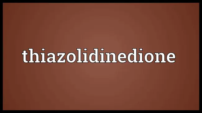 Thiazolidinedione : 噻唑烷二酮