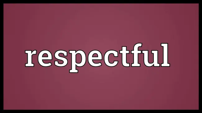 Respectful : 恭敬的