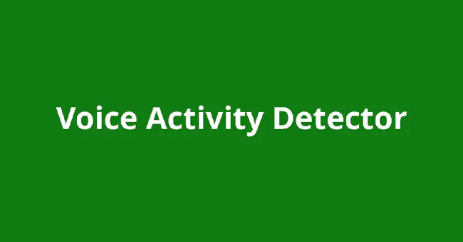 Voice Activity Detector : 语音活动检测器