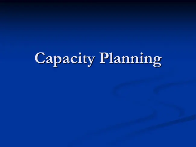 Capacity Management Program : 能力管理计划