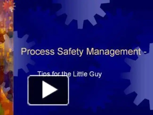 Process Safety Management : 过程安全管理