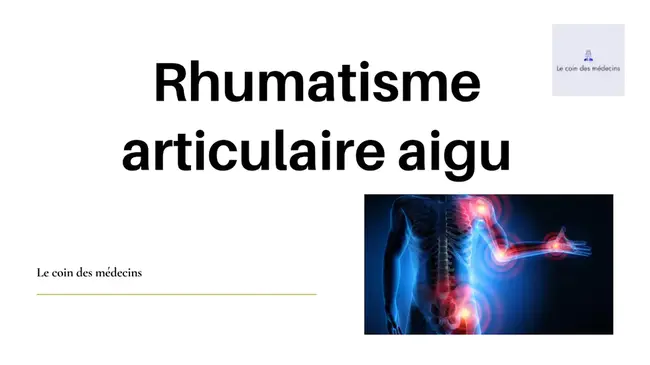 Rhumatisme Articulaire Aigu (Acute Articular Rheumatism) : 急性关节风湿病