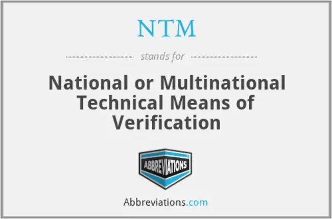 National or Multinational Technical Means of Verification : 国家或跨国技术验证手段