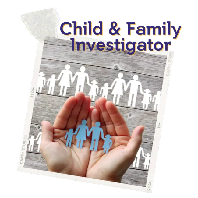 Child & Family Investigator : 儿童和家庭调查员