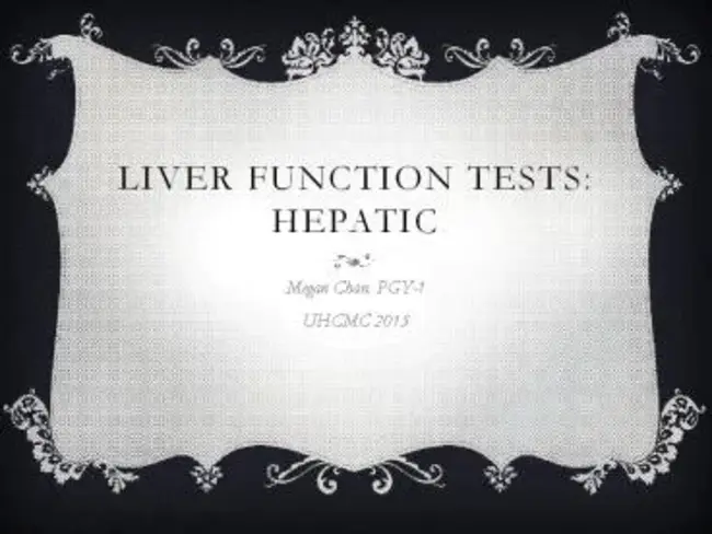 Liver Function Tests : 肝功能试验