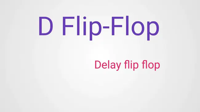 D Flip Flop : D触发器