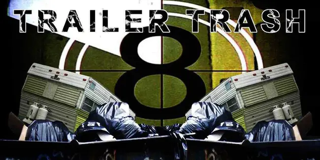 Trailer Trash : 拖车垃圾