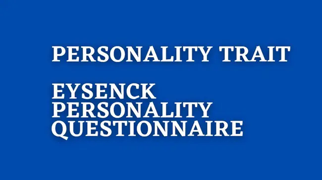 Eysenck Personality Questionnaire : 艾森克个性问卷